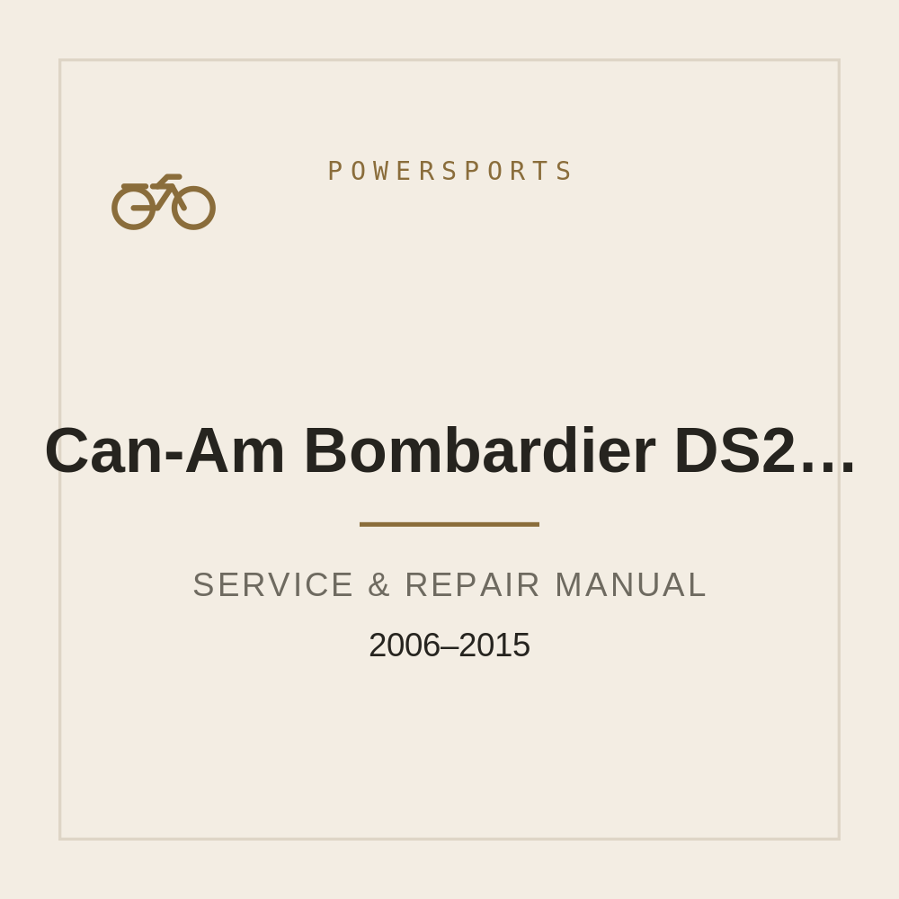 2006-2015 Can-Am Bombardier DS250 Repair Service Manual — repair manual cover