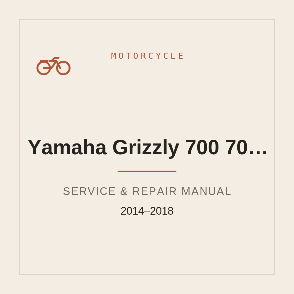 2014-2018 Yamaha Grizzly 700 | 700 EPS 4WD Repair Service Manual — repair manual cover