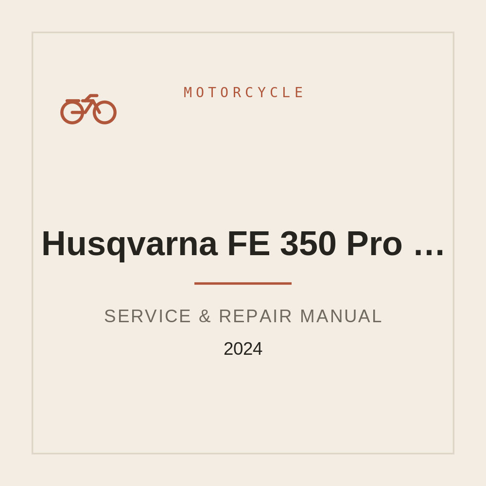 2024 Husqvarna FE 350 Pro 350w 350s Workshop Manual — repair manual cover