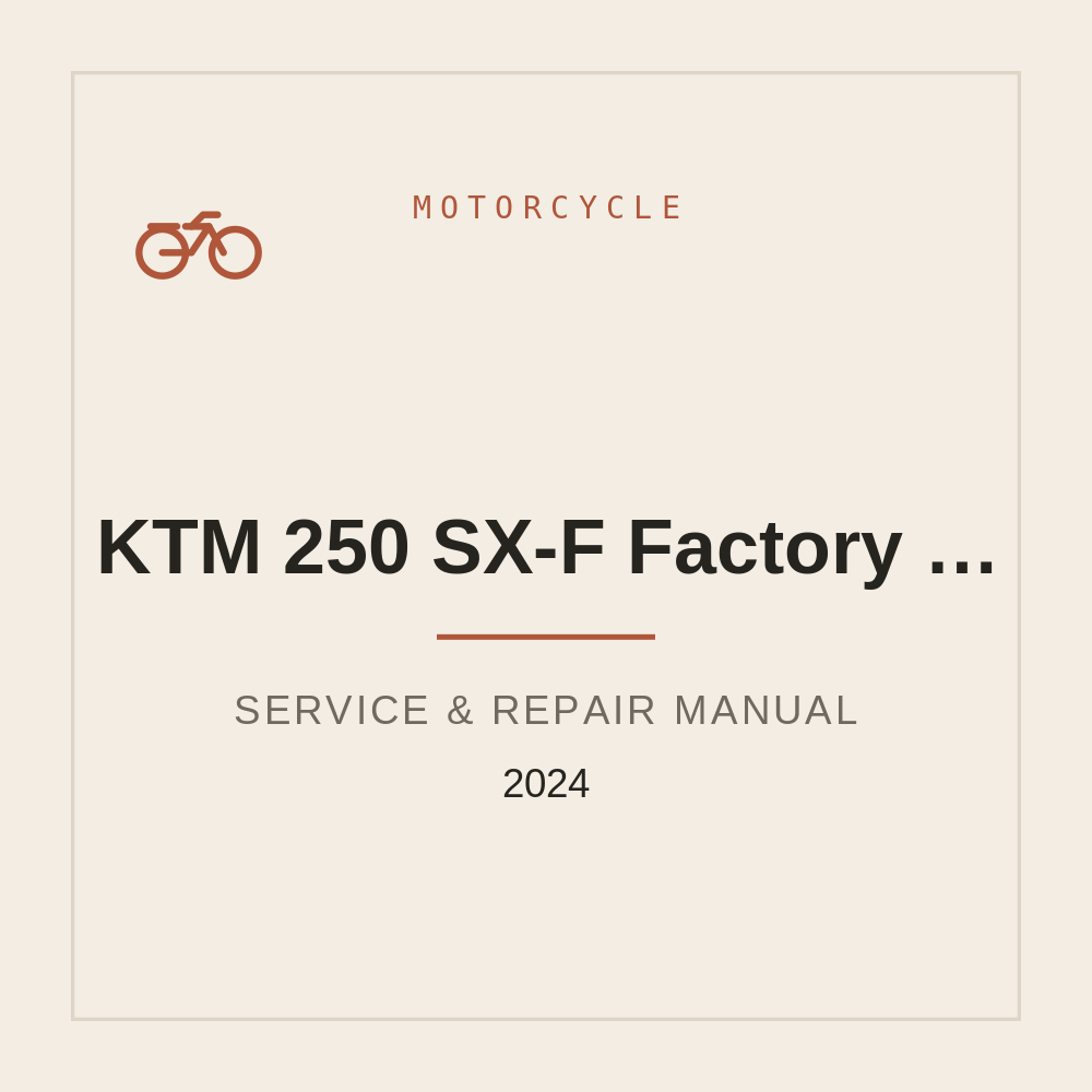 2024 KTM 250 SX-F Factory | 250 XC-F Service Workshop Manual — repair manual cover