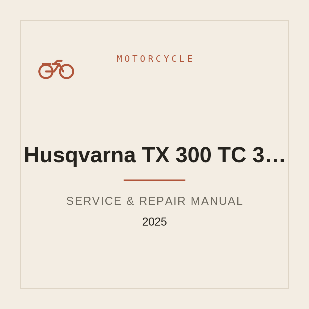2025 Husqvarna TX 300 TC 300 TC 250 Heritage Workshop Service Manual — repair manual cover