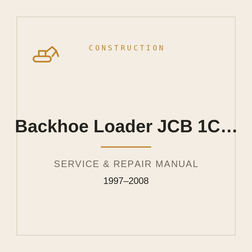 Backhoe Loader JCB 1CX | 208S 1997-2008 Service Workshop Manual — repair manual cover