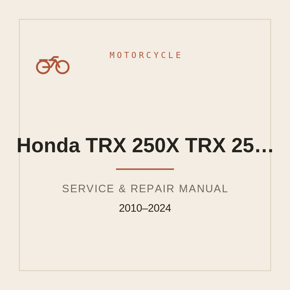 Honda TRX 250X TRX 250EX 2010-2024 Workshop Service Manual — repair manual cover