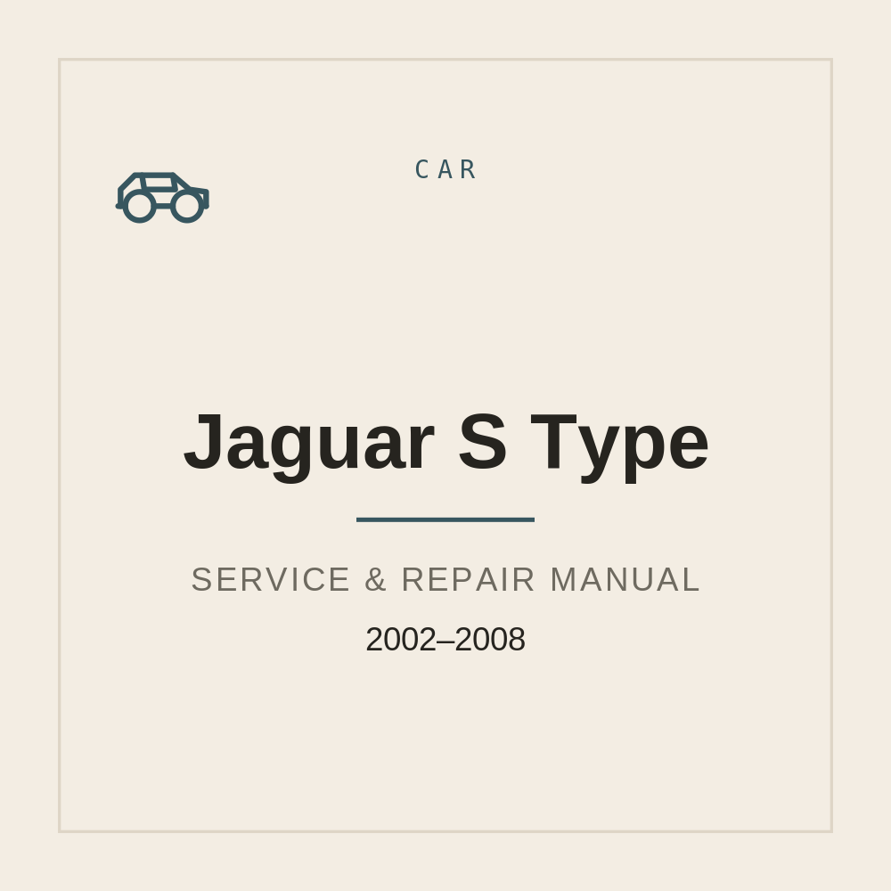 Jaguar S Type Service Manual 2002-2008 — repair manual cover