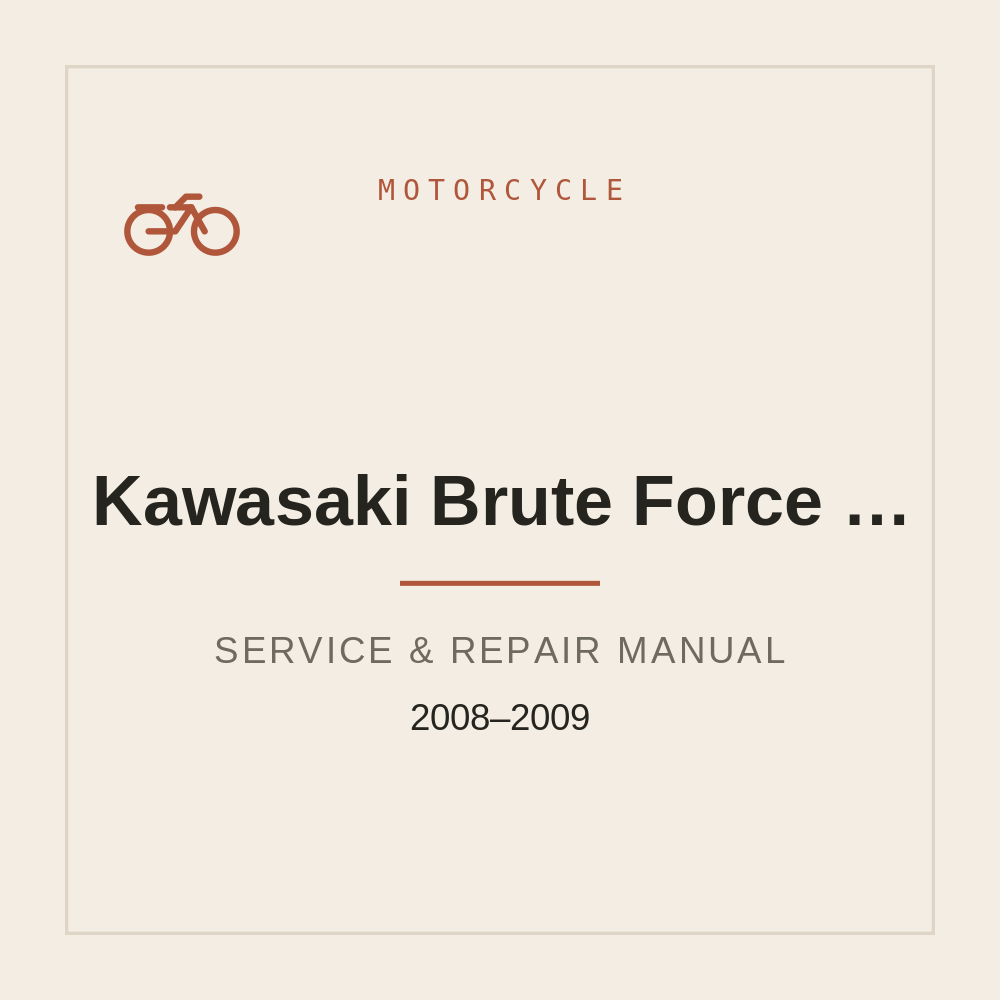 Kawasaki Brute Force 750 (4x4) Workshop Manual 2008-2009 — repair manual cover