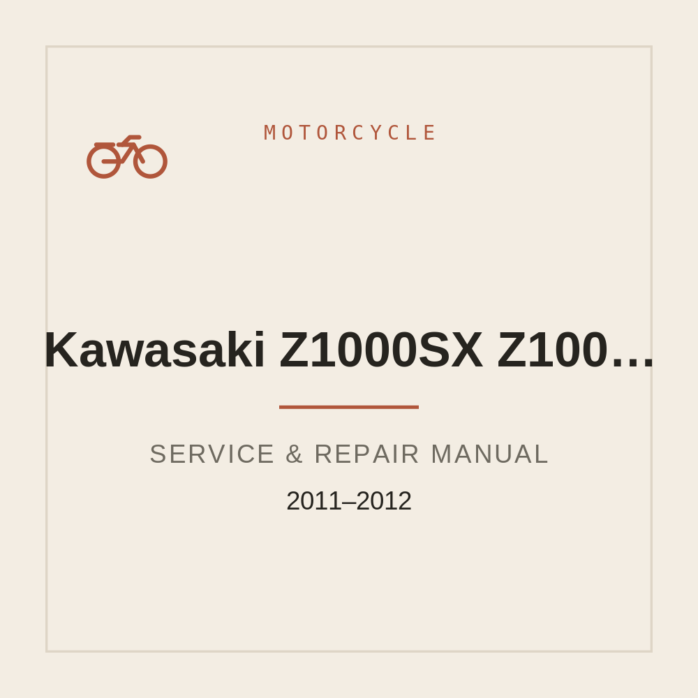Kawasaki Z1000SX Z1000SX Ninja 1000 ABS 2011 2012 Service Repair Manual — repair manual cover