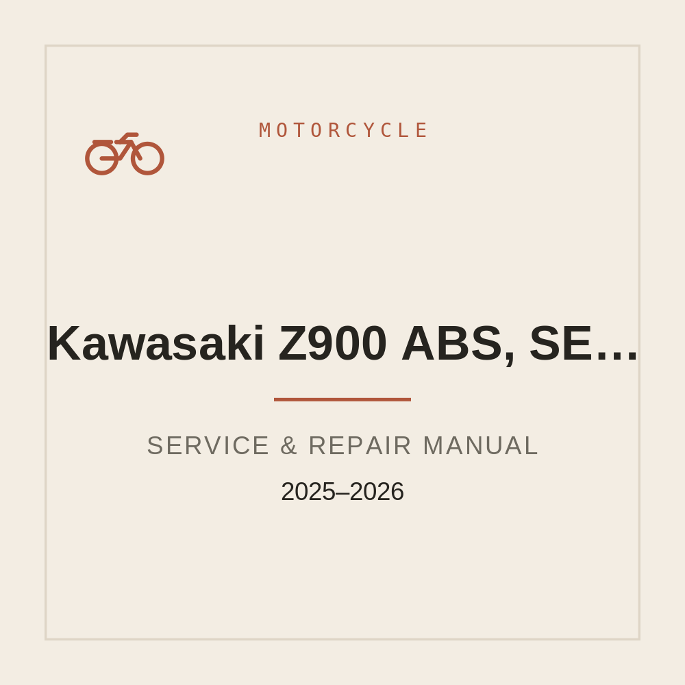 Kawasaki Z900 ABS, SE ABS Workshop Service Manual 2025-2026 — repair manual cover