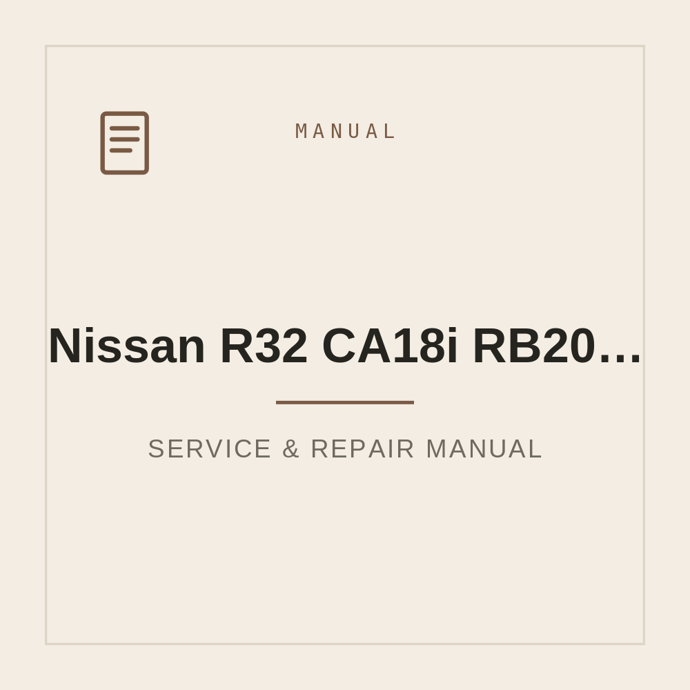 Nissan R32 CA18i RB20E RB20DE RB20DET RB25DE Service repair manual — repair manual cover