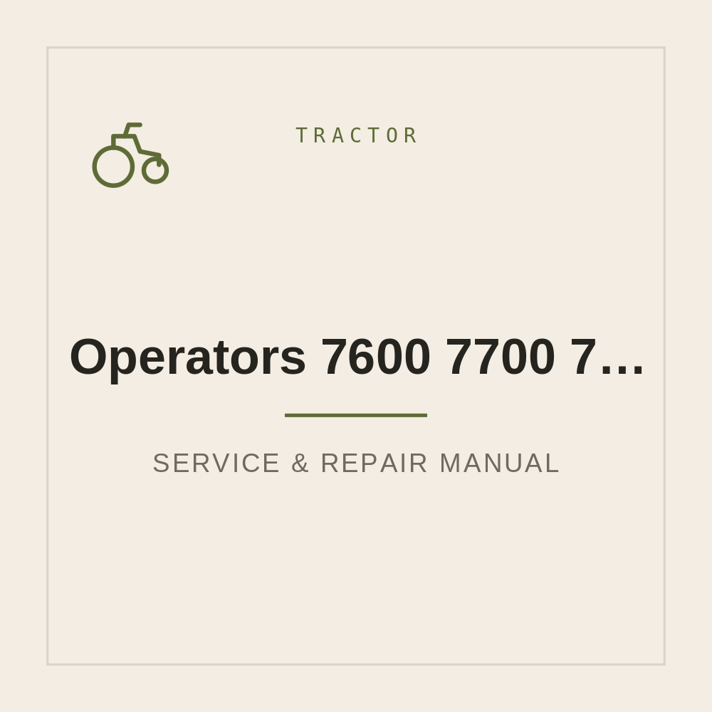 Operators Manual 7600 7700 7800 Tractors John Deere — repair manual cover