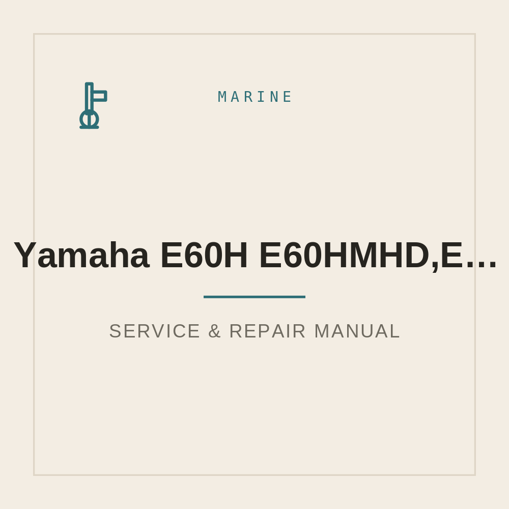 Service Manual for Yamaha E60H E60HMHD,E60HWHD,E60HWD Outboard — repair manual cover