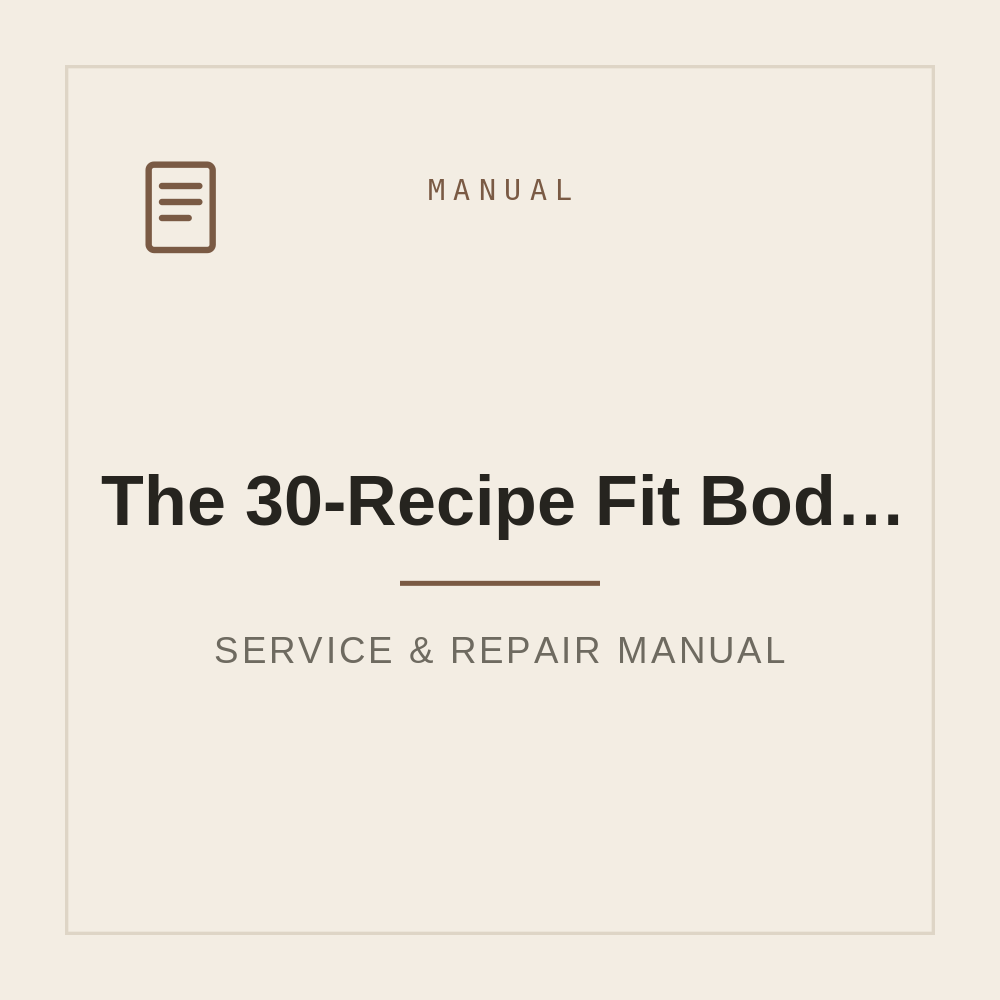 The 30-Recipe Fit Body Guide: Simple Meals for Healthy Living — repair manual cover
