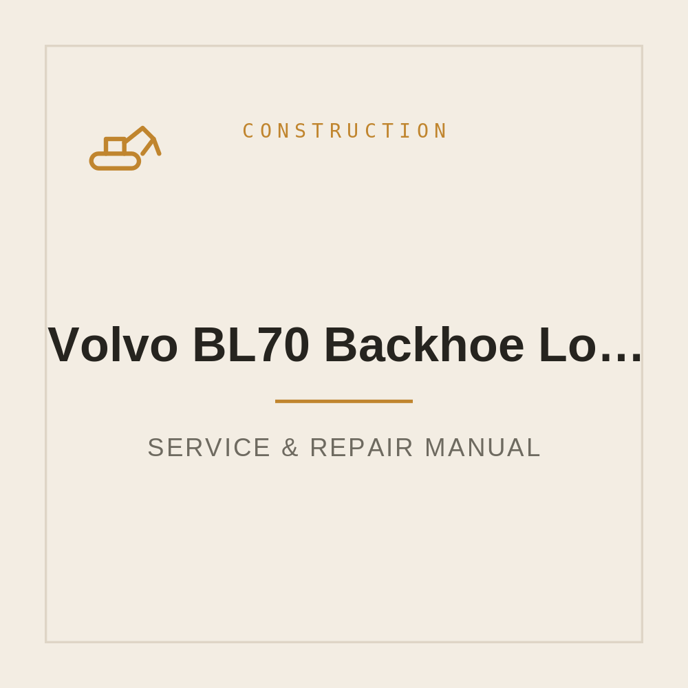 Volvo BL70 Backhoe Loader Service Repair manual — repair manual cover