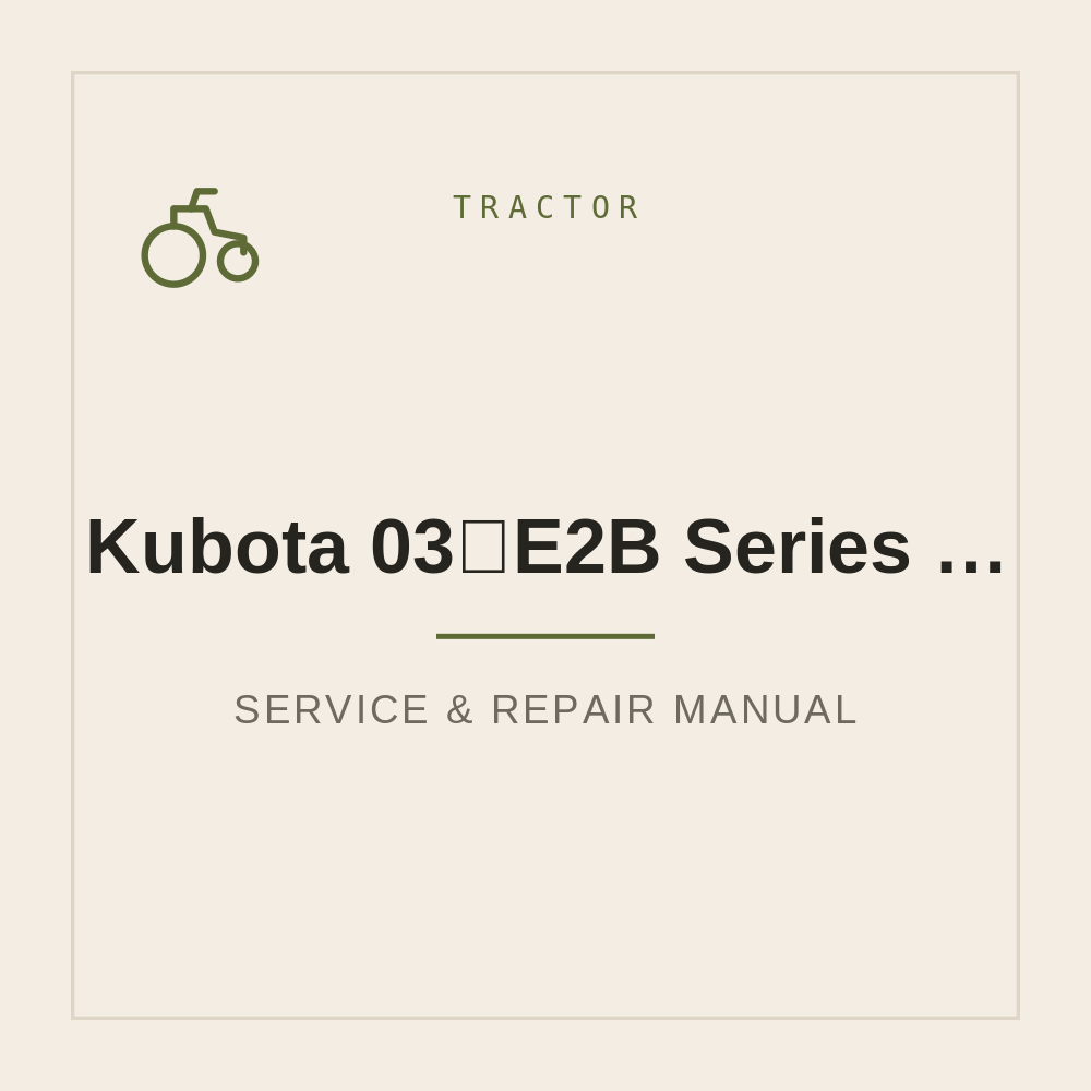 Workshop Manual for Kubota 03‑E2B Series D1403‑E2B D1503‑E2B D1703‑E2B — repair manual cover