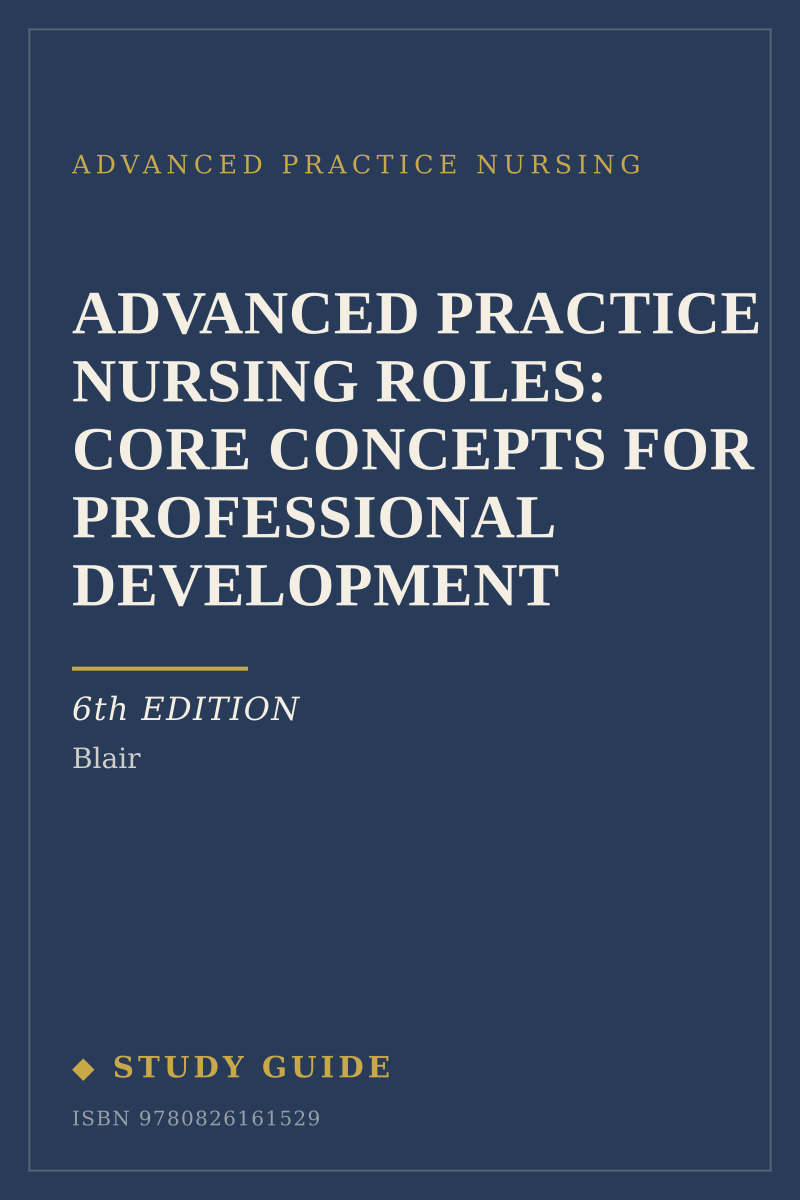 Advanced Practice Nursing Roles: Core Concepts for Professional Development (6th Edition) study guide cover