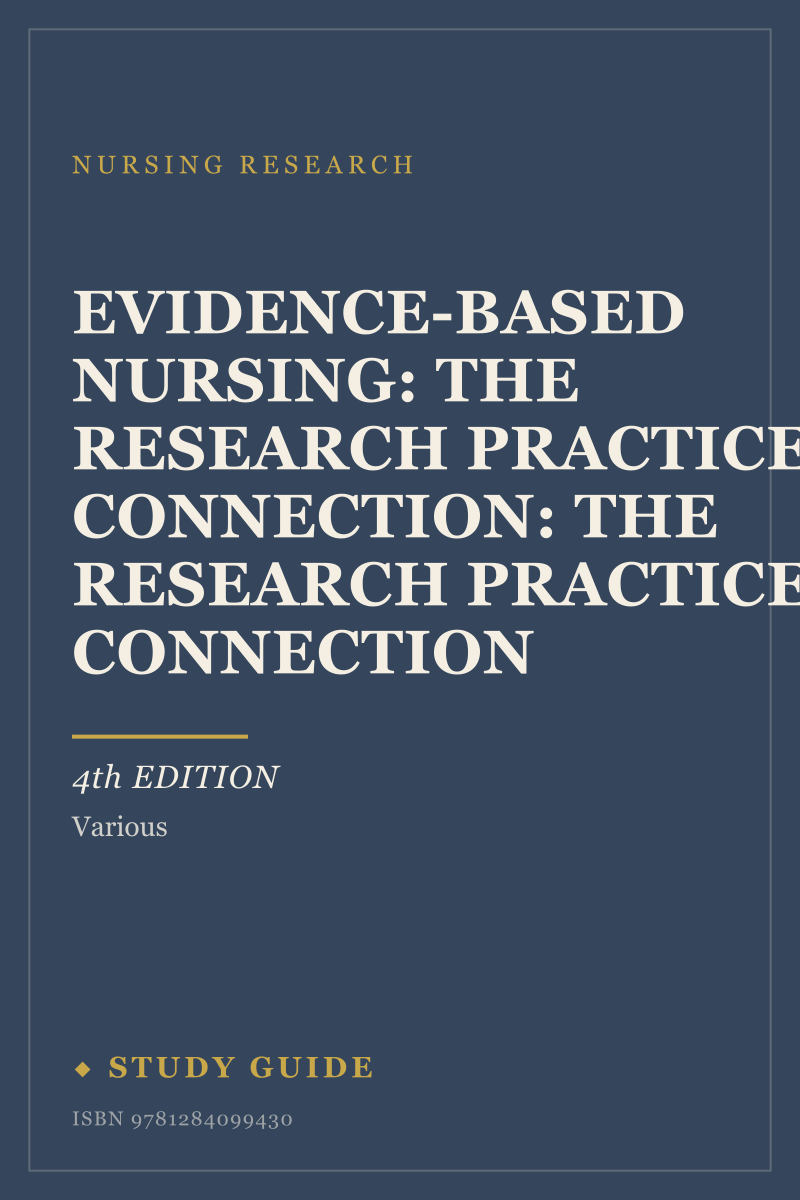 Evidence-Based Nursing: The Research Practice Connection: The Research Practice Connection (4th Edition) study guide cover