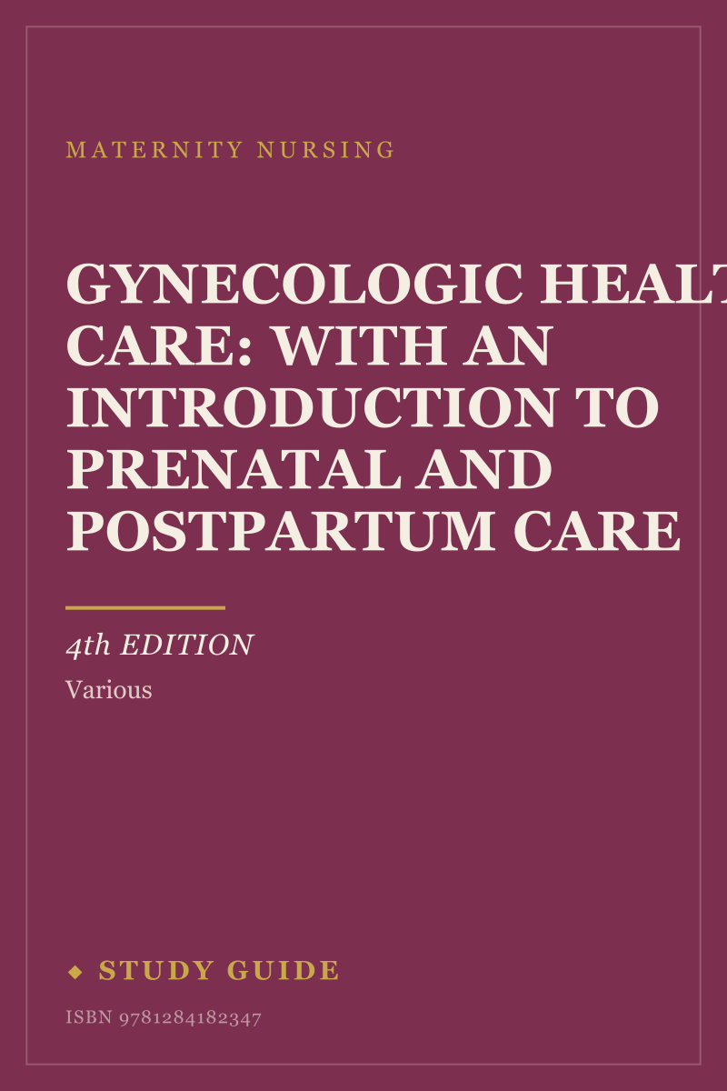 Gynecologic Health Care: With an Introduction to Prenatal and Postpartum Care (4th Edition) study guide cover