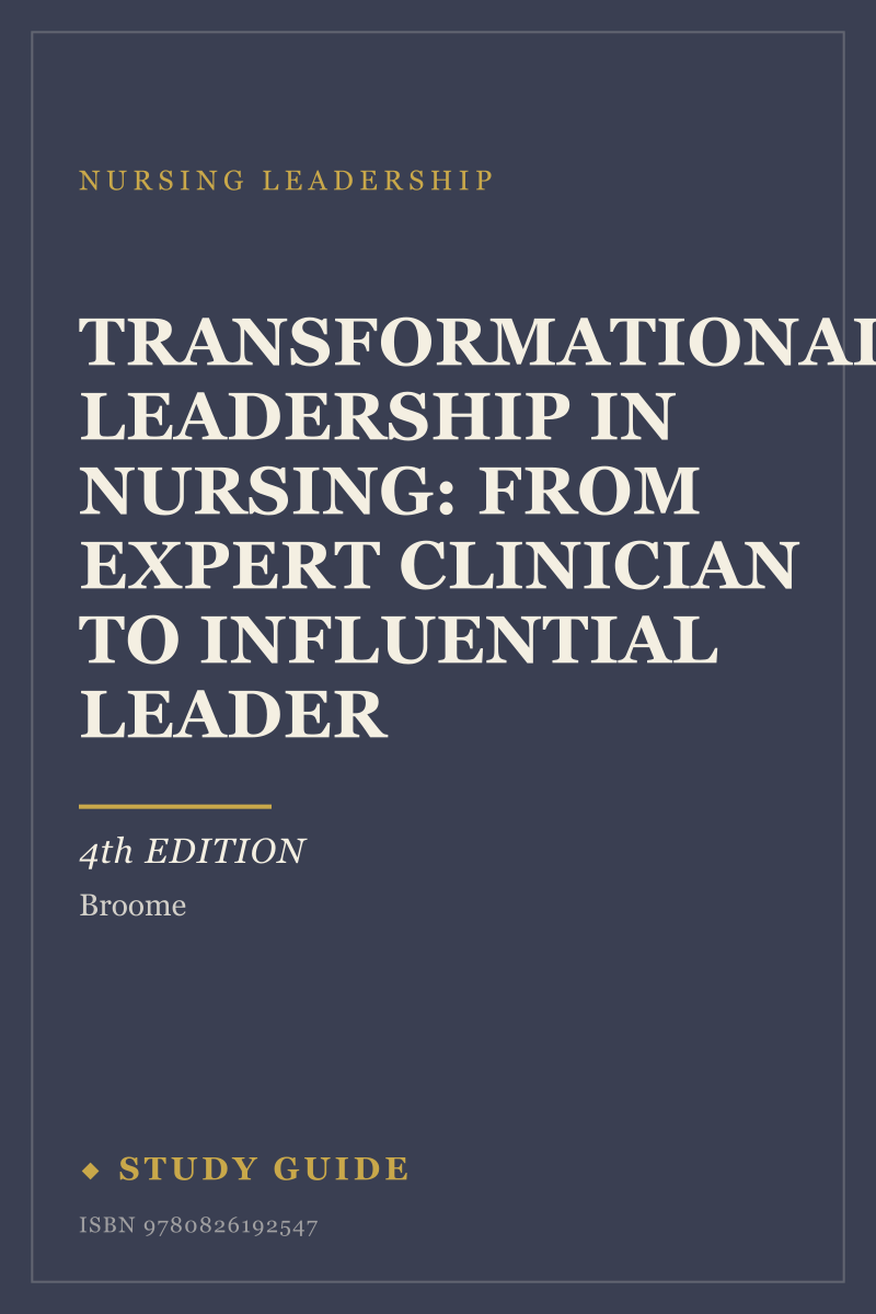 Transformational Leadership in Nursing: From Expert Clinician to Influential Leader (4th Edition) study guide cover