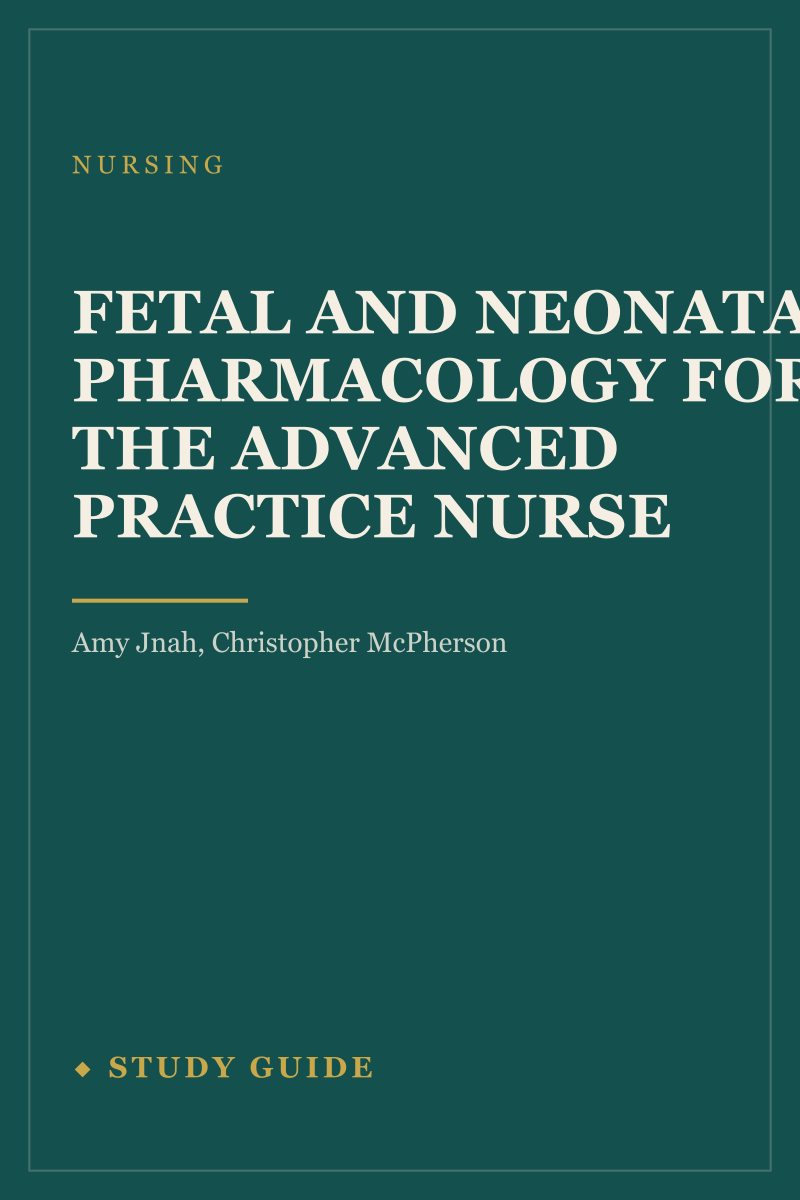Fetal and Neonatal Pharmacology for the Advanced Practice Nurse study guide cover