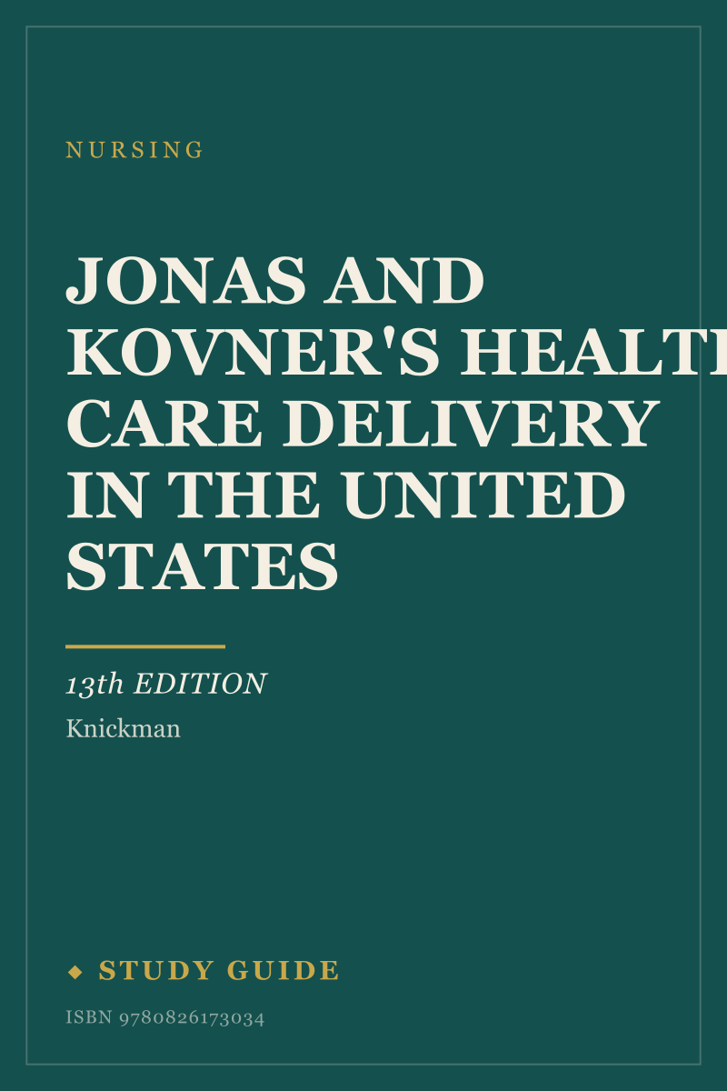 Jonas and Kovner's Health Care Delivery in the United States (13th Edition) study guide cover