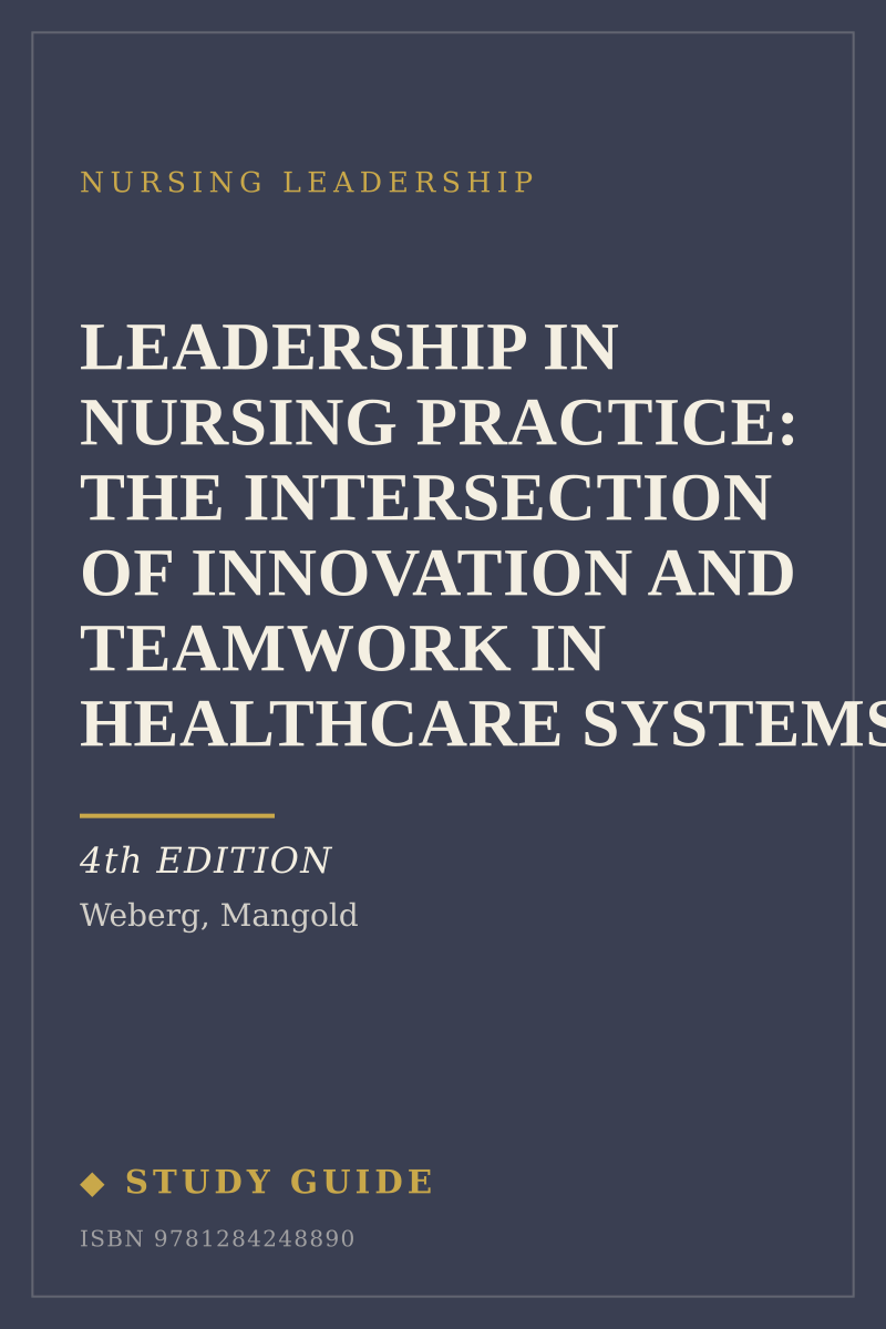 Leadership in Nursing Practice: The Intersection of Innovation and Teamwork in Healthcare Systems (4th Edition) study guide cover