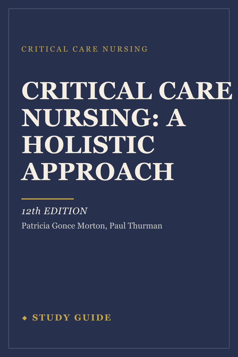 Critical Care Nursing: A Holistic Approach (12th Edition) study guide cover