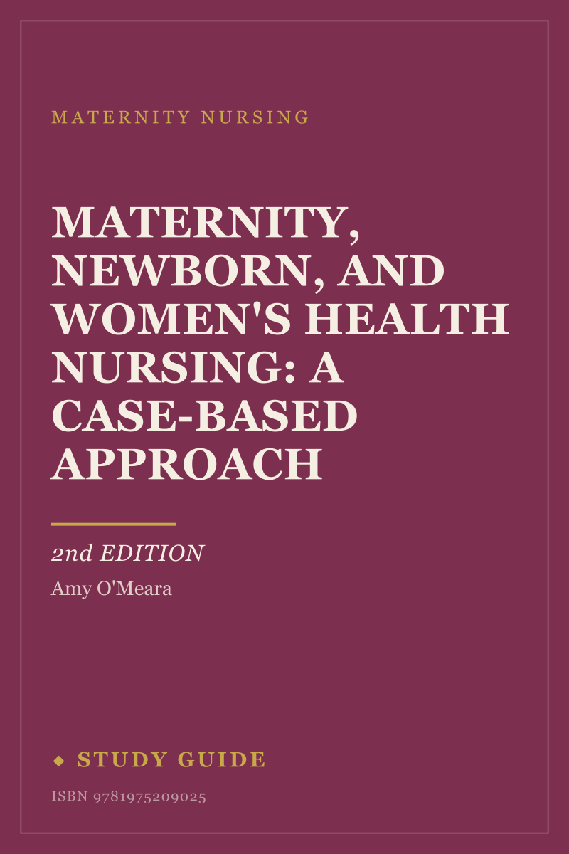 Maternity, Newborn, and Women's Health Nursing: A Case-Based Approach (2nd Edition) study guide cover