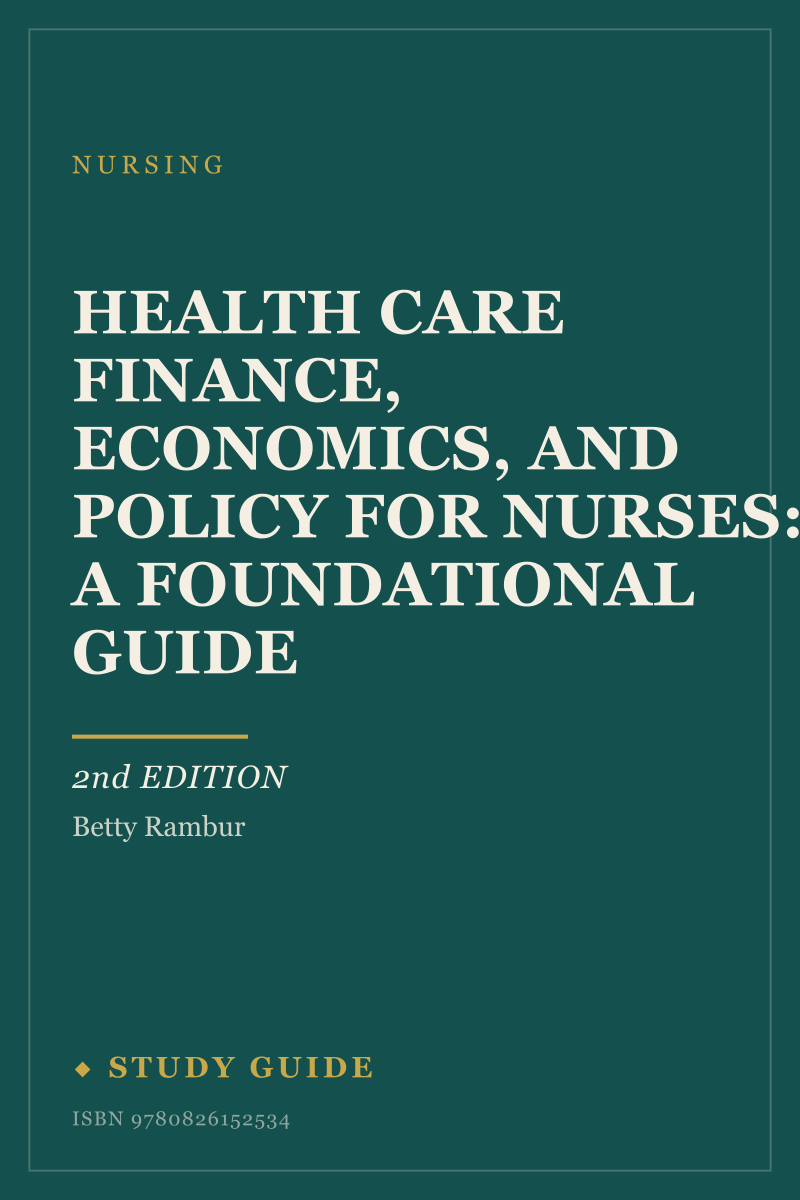 Health Care Finance, Economics, and Policy for Nurses: A Foundational Guide (2nd Edition) study guide cover